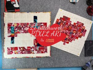 La cabane à coudre tutoriel vidéo gratuit disponible sur YouTube pour réaliser un patchwork en pixel ar